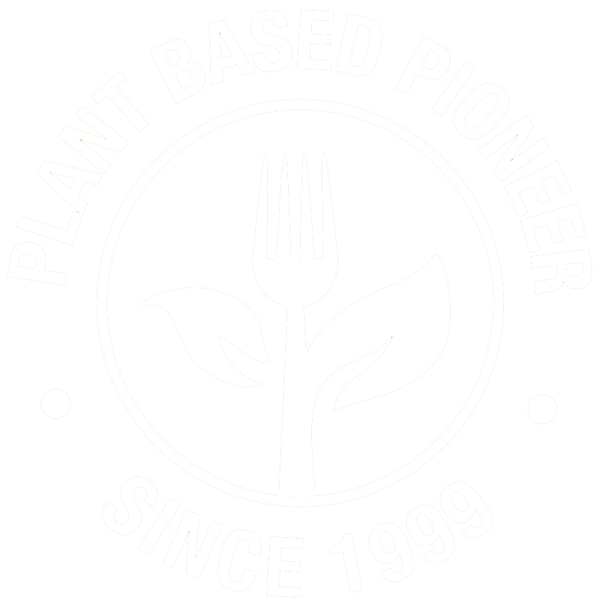 Plant Based Pioneer Since 1999